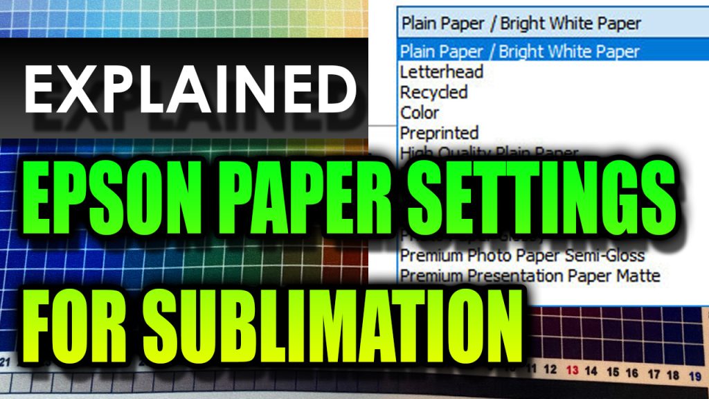 Epson Sublimation Paper Settings – Which ones should you use for your printer?